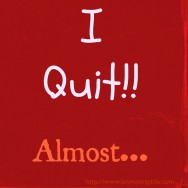 I-Quit-Almost