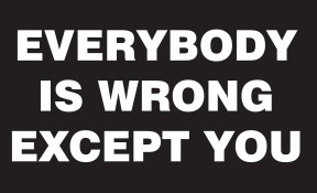 EVERYBODY-IS-WRONG-EXCEPT-YOU-WOB-H